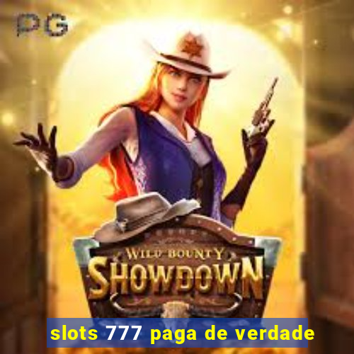 slots 777 paga de verdade